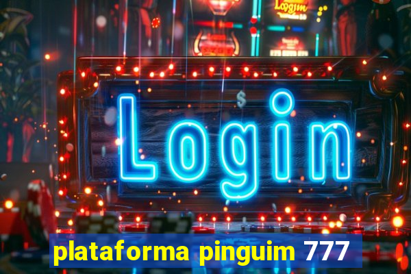 plataforma pinguim 777